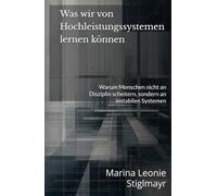Was wir von Hochleistungssystemen lernen können: Warum Menschen nicht an Disziplin scheitern, sondern an instabilen Systemen