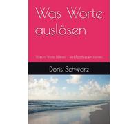 Was Worte auslösen: Über das, was Sprache in uns bewegt (Das stille Gleichgewicht)