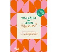 Was zählt im Leben, Mama?: Ein Erinnerungsbuch für deine Lebensweisheiten und Herzensgeschichten