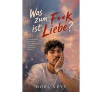 Was zum F**k ist Liebe?: Ein überforderter Guide durch Dating, Nähe und emotionale Totalschäden