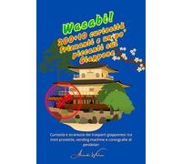 Wasabi! 200+10 curiosità frizzanti e un po’ piccanti sul Giappone: Curiosità e stranezze dei trasporti giapponesi: tra treni proiettile, vending machine e coreografie di pendolari.