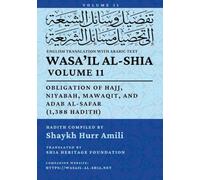Wasa'il al-Shia, Vol. 11: Obligation of Hajj, Niyabah, Mawaqit, and Adab al-Safar (1,388 Hadith)