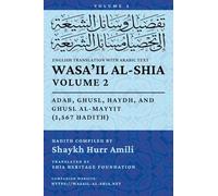 Wasa'il al-Shia, Vol. 2: Adab, Ghusl, Haydh, and Ghusl Al-Mayyit (1,567 Hadith)