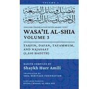 Wasa'il al-Shia, Vol. 3: Takfin, Dafan, Tayammum, and Najasaat (1,510 Hadith)