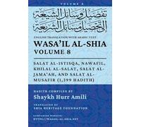 Wasa'il al-Shia, Vol. 8: Salat al-Istisqa, Nawafil, Khilal al-Salat, Salat al-Jama'ah, and Salat al-Musafir (1,399 Hadith)