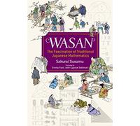 Wasan, The Fascination of Tradition Japanese Mathematics