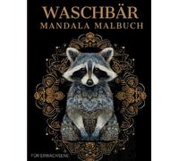 Waschbär Mandala Malbuch: Waschbär Ausmalbuch mit Mandala-Motiven für Erwachsene