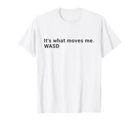 WASD Es lo Que me Mueve - Computer Gamer Camiseta