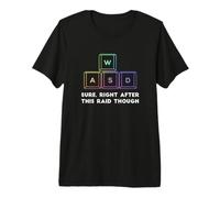 WASD Seguro Justo después de Esta incursión Aunque - Divertido Jugador de PC Camiseta Premium