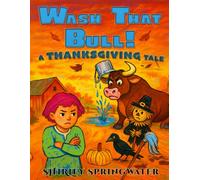 Wash That Bull! - A Thanksgiving Tale