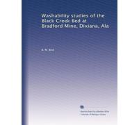 Washability studies of the Black Creek Bed at Bradford Mine, Dixiana, Ala