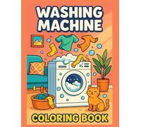 Washing Machine Adventures - A Unique Coloring Journey: A calming and sensory-friendly coloring book for kids and adults who love washing machines