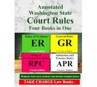 Washington Annotated Court Rules: Four Books in One - ER, GR, RPC, APR (Washington State Specific Research Materials.)