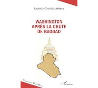 Washington après la chute de Bagdad (Comprendre Le Moyen-Orient)