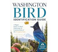 Washington Bird Identification Guide: A Bigger, Easier-to-Read Field Guide to Common Birds of the Evergreen State (State Bird Identification Guides)