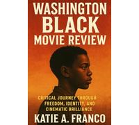 Washington Black movie review: Critical Journey Through Freedom, Identity, and Cinematic Brilliance