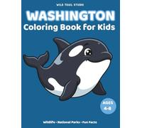 Washington: Coloring Book for Kids Ages 4-8: Wildlife, National Parks and Fun Facts (Adventure Kids State Coloring Books)