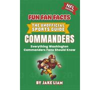 Washington Commanders Football Book for Kids: NFL Football Book for Kids: Fun Fan Facts Edition - Amazing Players, History and Trivia for Young ... The Fun Fan Facts Unofficial Team Guide)