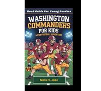 WASHINGTON COMMANDERS FOR KIDS: A Fun Football Adventure (Book Guide For Young Readers)