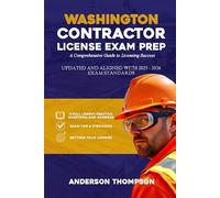 WASHINGTON CONTRACTOR LICENSE EXAM PREP: A Comprehensive Guide to Licensing Success (The Essential Contractor's Success Series)