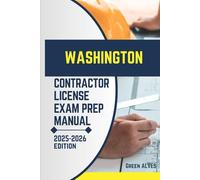 WASHINGTON CONTRACTOR LICIENCE EXAM PREP MANUAL: Comprehensive Guide to Passing the washington Contractor License Exam with Practice Questions, ... (USA CONTRACTOR LICENSE EXAM PREP MANUAL)