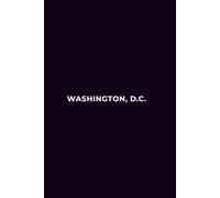WASHINGTON, D.C. AFTER MIDNIGHT - Premium Lined Journal | 6" x 9" | Soft Cover | 120+ Pages: A Sleek and Sophisticated Notebook - Perfect for Late-Night Ideas, Work, or Daily Notes