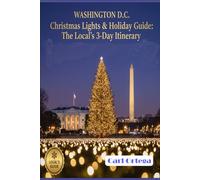 WASHINGTON D.C. Christmas Lights & Holiday Guide: The Local's 3-Day Itinerary