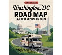 WASHINGTON, D.C ROAD MAP & RECREATIONAL RV GUIDE 2025-2026: NAVIGATE THE CAPITAL’S TOP DRIVES, SCENIC PARKS, AND RV-FRIENDLY ROUTES WITH CONFIDENCE