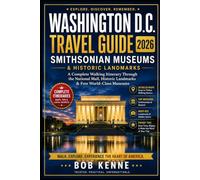 Washington D.C. Smithsonian Museums & Washington D.C. Travel Guide 2026: A Complete Walking Itinerary Through the National Mall, Historic Landmarks & ... Walking Tours & Outdoor Adventures Worldwide)