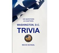 WASHINGTON, D.C. TRIVIA: A Quiz Book for Visitors and Locals Exploring the Landmarks, History, and Culture of the U.S. Capital (Travel & Trivia by Nicco Schaal)