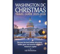 Washington DC Christmas Travel Guide 2025-2026: Discover the Best Holiday Attractions, Hidden Gems, and Seasonal Delights in America’s Capital