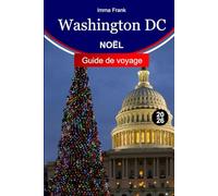 Washington DC Guide de voyage 2026: Explorez Washington DC à Noël avec des lumières éblouissantes, des marchés festifs, des visites de vacances et des attractions hivernales magiques