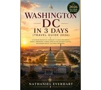 Washington DC In 3 Days (Travel Guide 2026): A 72-Hour Definitive Itinerary to Must-See Sights, Iconic Landmarks, Hidden Gems in the Nation’s Capital, Top Dining Spots, Cultural Wonders