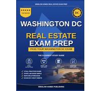 Washington DC Real Estate Exam Prep: The Simple Step-by-Step Study Guide to Pass Your Washington DC Salesperson License Exam on the First Try With ... Made (Winslow Homes Real Estate Exam Prep)