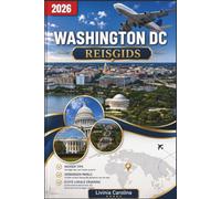 Washington, DC Reisgids 2026: De ultieme insidergids voor de hoofdstad van Amerika - Lokale geheimen, niet te missen bezienswaardigheden, wijken, eten, reisroutes en praktische reistips