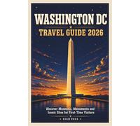 Washington DC Travel Guide 2026: Discover Museums, Monuments and Iconic Sites for First-Time Visitors