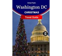 Washington DC Travel Guide 2026: Explore Washington DC at Christmas with Dazzling Lights Festive Markets Holiday Tours and Magical Winter Attractions