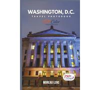 Washington DC Travel Photobook: A Coffee Table Collection of Beautiful Places to Explore (Full-Color)