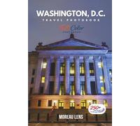 Washington DC Travel Photobook: A Coffee Table Collection of Beautiful Places to Explore (Full-Color)