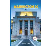 Washington DC Travel Photobook: A Stunning Coffee Table Book of Iconic Places (Full-Color)