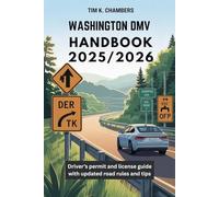 WASHINGTON DMV HANDBOOK 2025/2026: Driver’s permit and license guide with updated road rules and tips