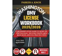 WASHINGTON DMV LICENSE WORKBOOK 2025/2026: A Beginner’s Study Guide to Acing the Written Exam - Includes Traffic Laws, Road Signs, and Full Practice Tests