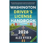 Washington Driver’s License Handbook: Pass Your Driver’s License Exam on the First Try with 150+ Practice Questions, Road Signs Review, Traffic Laws & ... RYDER'S ULTIMATE DRIVER'S LICENSE HANDBOOK)