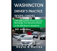 Washington Driver’s Practice Tests (2025): +300 Official DOL Permit/License Knowledge Test Questions Based on the 2025 Driver’s Handbook With explanations