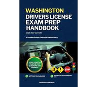 WASHINGTON DRIVERS LICENSE EXAM PREP HANDBOOK: A Complete Guide to Passing the Exam on First (USA DRIVERS LICENSE GUIDES)
