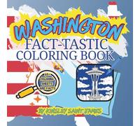 Washington Fact-Tastic Coloring Book: Fun Facts, Landmarks, and State Symbols to Color and Learn: A creative and educational coloring adventure through the Apple State for kids and families.