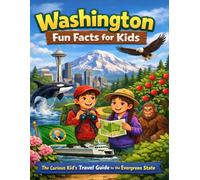 Washington Fun Facts for Kids: The Curious Kid’s Travel Guide to the Evergreen State (The U.S. States & Territories Fun Facts for Kids Series)