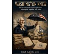 WASHINGTON KNEW: The Exceptional Relationship between Washington, Zionism, and Israel