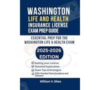 WASHINGTON LIFE AND HEALTH INSURANCE LICENSE EXAM PREP GUIDE: ESSENTIAL PREP FOR THE WASHINGTON LIFE & HEALTH EXAM (UNITED STATES LIFE AND HEALTH INSURANCE GUIDE)