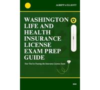 WASHINGTON LIFE AND HEALTH INSURANCE LICENSE EXAM PREP GUIDE: Your Tool to Passing the License Exam (UNITED STATES OF AMERICA LIFE AND HEALTH INSURANCE LICENSE EXAM PREP GUIDE SERIES)